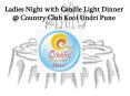Ladies Night with Candle Light Dinner @ Country Club Kool Undri Pune PowerPoint PPT Presentation