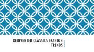 Reinvented Classic Clothing Trends