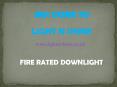 Fire Rated Downlight PowerPoint PPT Presentation