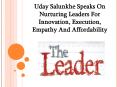 Uday Salunkhe Speaks On Nurturing Leaders For Innovation, Execution, Empathy And Affordability PowerPoint PPT Presentation