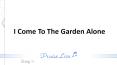 I Come To The Garden Alone PowerPoint PPT Presentation