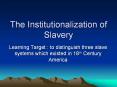 The Institutionalization of Slavery PowerPoint PPT Presentation