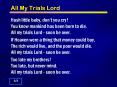 All My Trials Lord PowerPoint PPT Presentation