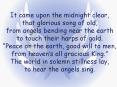 It came upon the midnight clear, that glorious song of old, from angels bending near the earth to touch their harps of gold.  PowerPoint PPT Presentation
