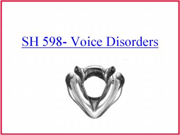 SH 598- Voice Disorders