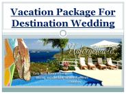 Vacation Package For Destination Wedding
