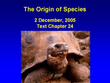 The Origin of Species 2 December, 2005 Text Chapter 24