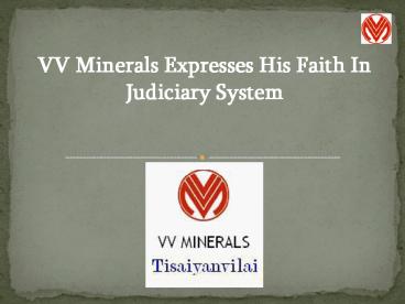 VV Mineral Vaikundarajan Expresses His Faith In Judiciary System