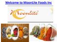 Welcome to MoonLite Foods Inc presentation PowerPoint PPT Presentation