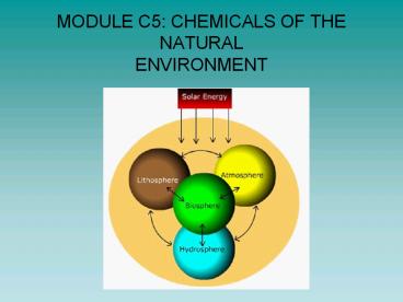 MODULE C5: CHEMICALS OF THE NATURAL ENVIRONMENT