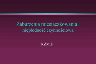 Zaburzenia miesiaczkowania i nieplodnosc czynnosciowa
