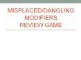 Misplaced/Dangling Modifiers Review Game PowerPoint PPT Presentation