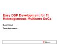 Easy DSP Development for TI Heterogeneous Multicore SoCs PowerPoint PPT Presentation