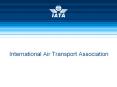 International Air Transport Association PowerPoint PPT Presentation