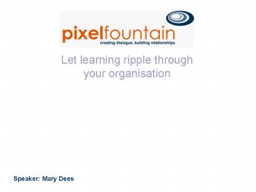 Let learning ripple through your organisation