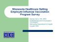 Minnesota Healthcare Setting Employee Influenza Vaccination Program Survey PowerPoint PPT Presentation