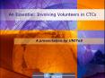 An Essential: Involving Volunteers in CTCs PowerPoint PPT Presentation