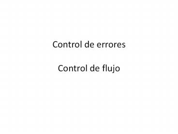 Control de errores  Control de flujo
