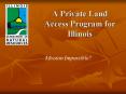 A Private Land Access Program for Illinois PowerPoint PPT Presentation