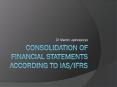 CONSOLIDATION OF FINANCIAL STATEMENTS ACCORDING TO IAS/IFRS PowerPoint PPT Presentation