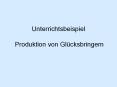 Unterrichtsbeispiel  Produktion von Gl PowerPoint PPT Presentation