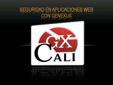 SEGURIDAD EN APLICACIONES WEB CON GENEXUS