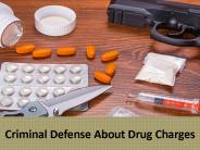 Criminal Defense About Drug Charges