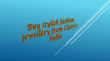 Buy stylish fashion jewellery from Claire's India