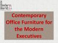 Contemporary Office Furniture for the Modern Executives PowerPoint PPT Presentation