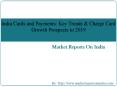 India Cards and Payments: Key Trends and Charge Card Growth Prospects to 2019 PowerPoint PPT Presentation