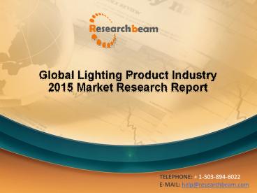 Lighting Product Industry: Global Market Analysis,Share,Trends and Forecast 2015