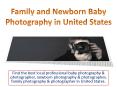 Family and Newborn Baby Photography in United States PowerPoint PPT Presentation