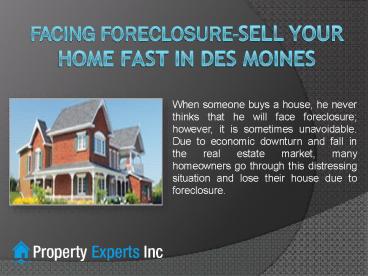 Facing Foreclosure-Sell Your Home Fast In Des Moines