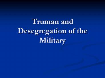 Truman and Desegregation of the Military