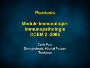 Psoriasis Module Immunologie-Immunopathologie DCEM 2 -2006
