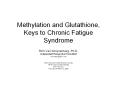 Methylation and Glutathione, Keys to Chronic Fatigue Syndrome PowerPoint PPT Presentation