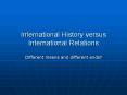 International History versus International Relations PowerPoint PPT Presentation