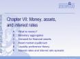 Chapter VII: Money, assets, and interest rates PowerPoint PPT Presentation