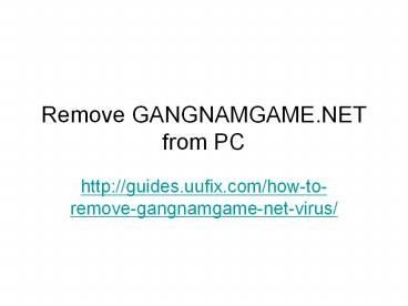 Remove GANGNAMGAME.NET from PC