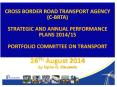 CROSS BORDER ROAD TRANSPORT AGENCY (C-BRTA) STRATEGIC AND ANNUAL PERFORMANCE PLANS 2014/15 PORTFOLIO COMMITTEE ON TRANSPORT 26TH August 2014 by Sipho G. Khumalo PowerPoint PPT Presentation