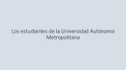 Los estudiantes de la Universidad Aut
