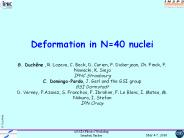 Deformation in N=40 nuclei G. Duch