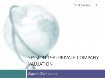 SESSION 19A: Private Company Valuation