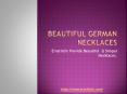 Beautiful German Necklaces PowerPoint PPT Presentation