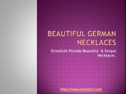 Beautiful German Necklaces