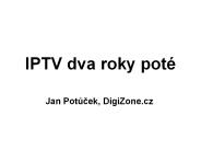 IPTV dva roky pot