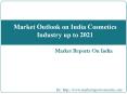 Market Outlook on India Cosmetics Industry up to 2021 PowerPoint PPT Presentation