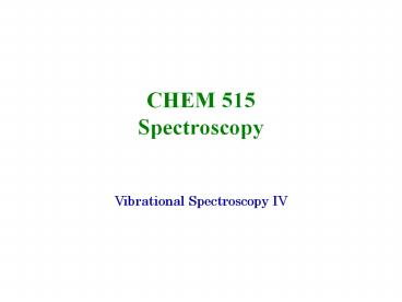 CHEM 515 Spectroscopy