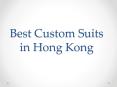 Best custom suits in Hong Kong PowerPoint PPT Presentation