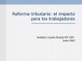 Reforma tributaria: el impacto para los trabajadores PowerPoint PPT Presentation